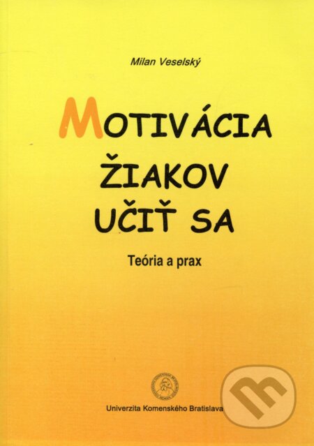 Kniha: Motivácia žiakov učiť sa (Milan Veselský). Univerzita Komenského Bratislava, 2010 Kniha: Motivácia žiakov učiť sa (Milan Veselský). Univerzita Komenského Bratislava, 2010