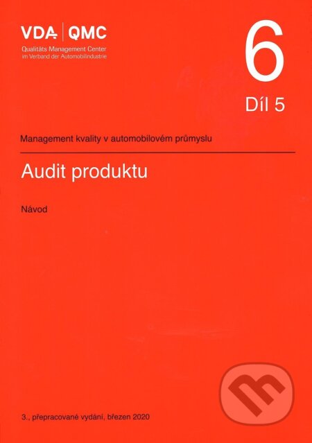 Kniha: VDA 6.5 - Audit produktu (Česká společnost pro jakost). Česká společnost pro jakost, 2020 Kniha: VDA 6.5 - Audit produktu (Česká společnost pro jakost). Česká společnost pro jakost, 2020
