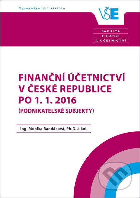 Kniha: Finanční účetnictví v České republice po 1. 1. 2016 (Monika Randáková). Oeconomica, 2018 Kniha: Finanční účetnictví v České republice po 1. 1. 2016 (Monika Randáková). Oeconomica, 2018
