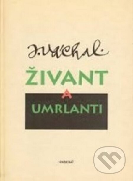 Kniha: Živant a umrlanti (Josef Váchal). Paseka, 1999 Kniha: Živant a umrlanti (Josef Váchal). Paseka, 1999
