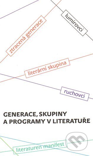 Kniha: Generace, skupiny a programy v literatuře (Hana Šmahelová a Josef Vojvodík). Pistorius & Olšanská, 2009 Kniha: Generace, skupiny a programy v literatuře (Hana Šmahelová a Josef Vojvodík). Pistorius & Olšanská, 2009