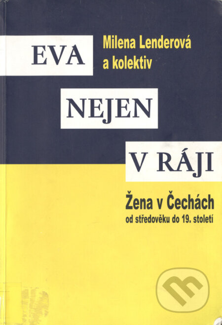 Kniha: Eva nejen v ráji (Milena Lenderová). Karolinum, 2003 Kniha: Eva nejen v ráji (Milena Lenderová). Karolinum, 2003