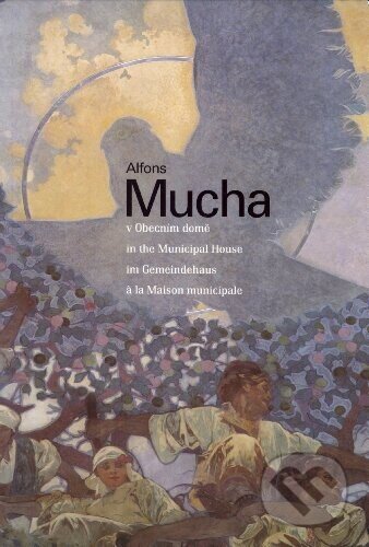 Alfons Mucha v Obecním domě - Alfons Mucha, Obecní dům Brno, 2001