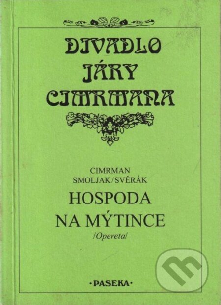 Kniha: Hospoda Na mýtince (Ladislav Smoljak). Paseka, 2010 Kniha: Hospoda Na mýtince (Ladislav Smoljak). Paseka, 2010
