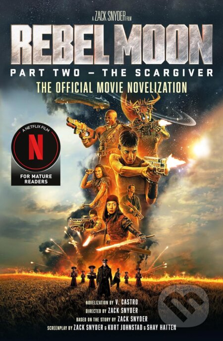 Kniha: Rebel Moon Part Two: The Scargiver (V. Castro). Titan Books, 2024 Kniha: Rebel Moon Part Two: The Scargiver (V. Castro). Titan Books, 2024