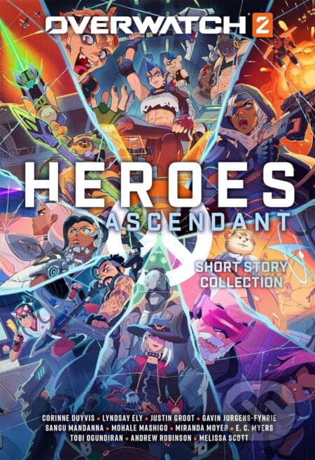Kniha: Overwatch 2: Heroes Ascendant (Andrew Robinson, Corinne Duyvis, E C Myers, Gavin Jurgens-Fyhrie, Lyndsay Ely, Melissa Scott, Miranda Moyer, Mohale Mashigo, Sangu Mandanna a Tobi Ogundiran). Titan Books, 2024 Kniha: Overwatch 2: Heroes Ascendant (Andrew Robinson, Corinne Duyvis, E C Myers, Gavin Jurgens-Fyhrie, Lyndsay Ely, Melissa Scott, Miranda Moyer, Mohale Mashigo, Sangu Mandanna a Tobi Ogundiran). Titan Books, 2024