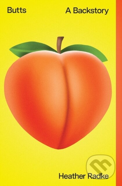 Kniha: Butts (Heather Radke). Simon & Schuster, 2023 Kniha: Butts (Heather Radke). Simon & Schuster, 2023
