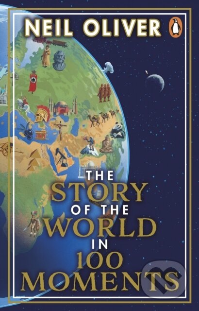 Kniha: The Story of the World in 100 Moments (Neil Oliver). Penguin Books, 2022 Kniha: The Story of the World in 100 Moments (Neil Oliver). Penguin Books, 2022