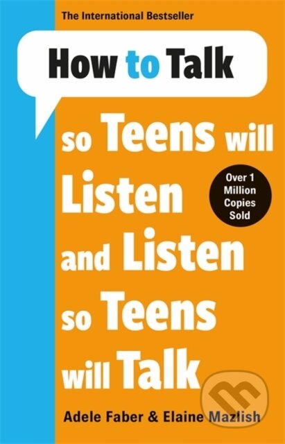 Kniha: How to Talk so Teens will Listen & Listen so Teens will Talk (Adele Faber a Elaine Mazlish). Lagom, 2023 Kniha: How to Talk so Teens will Listen & Listen so Teens will Talk (Adele Faber a Elaine Mazlish). Lagom, 2023