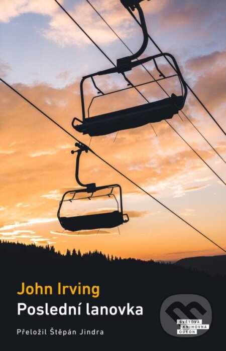Kniha: Poslední lanovka (John Irving). Odeon CZ, 2024 Kniha: Poslední lanovka (John Irving). Odeon CZ, 2024
