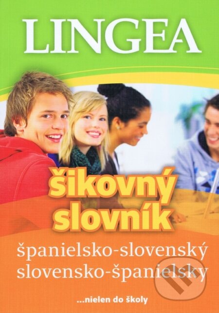 Kniha: Španielsko-slovenský a slovensko-španielsky šikovný slovník (Lingea). Lingea, 2023 Kniha: Španielsko-slovenský a slovensko-španielsky šikovný slovník (Lingea). Lingea, 2023