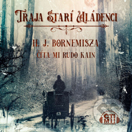 Audiokniha: Traja starí mládenci (H.J. Bornemisza). Čti mi!, 2024 Audiokniha: Traja starí mládenci (H.J. Bornemisza). Čti mi!, 2024