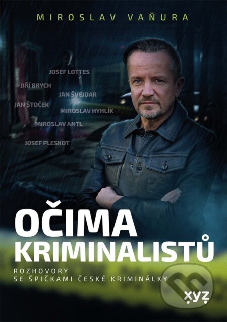 Kniha: Očima kriminalistů (Miroslav Vaňura). XYZ, 2024 Kniha: Očima kriminalistů (Miroslav Vaňura). XYZ, 2024