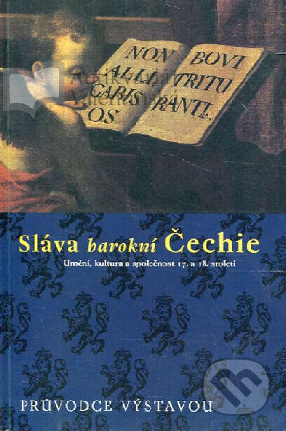 Kniha: Sláva barokní Čechie (Národní galerie v Praze). Národní galerie v Praze, 2001 Kniha: Sláva barokní Čechie (Národní galerie v Praze). Národní galerie v Praze, 2001