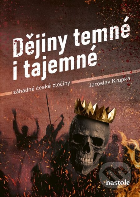 Kniha: Dějiny temné i tajemné (Jaroslav Krupka). nastole, 2024 Kniha: Dějiny temné i tajemné (Jaroslav Krupka). nastole, 2024