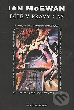 Kniha: Dítě v pravý čas (Ian McEwan). Volvox Globator, 2002 Kniha: Dítě v pravý čas (Ian McEwan). Volvox Globator, 2002