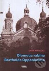 Kniha: Olomouc rabína Bertholda Oppenheima (Zdeněk Melotík). Burian a Tichák, 2006 Kniha: Olomouc rabína Bertholda Oppenheima (Zdeněk Melotík). Burian a Tichák, 2006