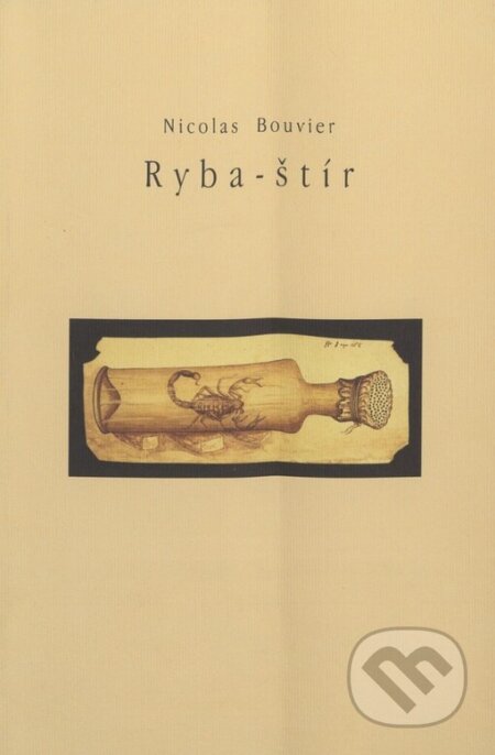 Kniha: Ryba-štír (Nicolas Bouvier). Tichá Byzanc, 2003 Kniha: Ryba-štír (Nicolas Bouvier). Tichá Byzanc, 2003