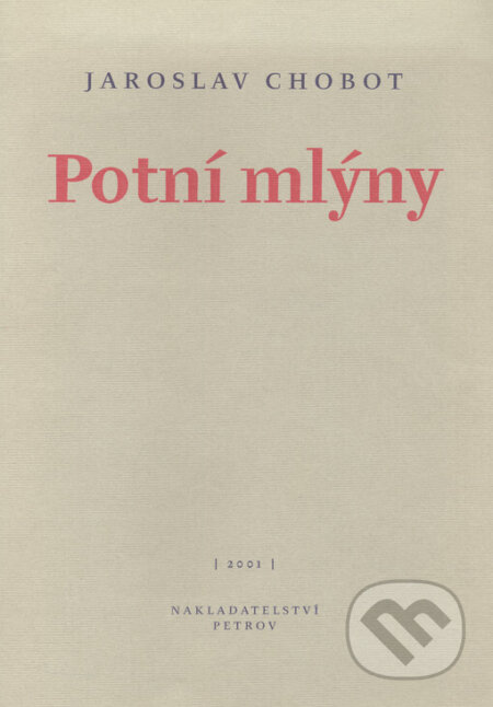 Kniha: Potní mlýny (Jaroslav Chobot). Petrov, 2001 Kniha: Potní mlýny (Jaroslav Chobot). Petrov, 2001