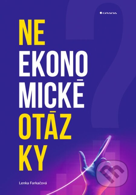 Kniha: Neekonomické otázky (Lenka Farkačová). Grada, 2024 Kniha: Neekonomické otázky (Lenka Farkačová). Grada, 2024