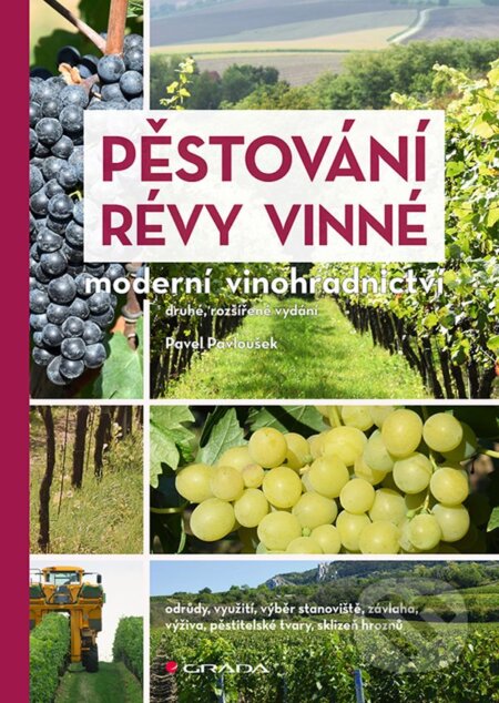 Kniha: Pěstování révy vinné (Pavel Pavloušek). Grada, 2024 Kniha: Pěstování révy vinné (Pavel Pavloušek). Grada, 2024