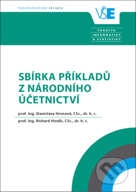 Kniha: Sbírka příkladů z národního účetnictví (Stanislava Hronová). Oeconomica, 2020 Kniha: Sbírka příkladů z národního účetnictví (Stanislava Hronová). Oeconomica, 2020