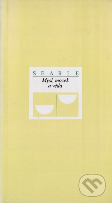 Kniha: Mysl, mozek a věda (John Searle). Mladá fronta, 1999 Kniha: Mysl, mozek a věda (John Searle). Mladá fronta, 1999