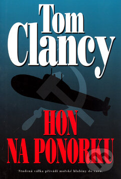 Kniha: Hon na ponorku (Tom Clancy). BB/art, 2003 Kniha: Hon na ponorku (Tom Clancy). BB/art, 2003