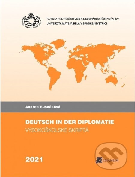 Kniha: Deutsch in der Diplomatie (Andrea Rusnáková). Belianum, 2021 Kniha: Deutsch in der Diplomatie (Andrea Rusnáková). Belianum, 2021