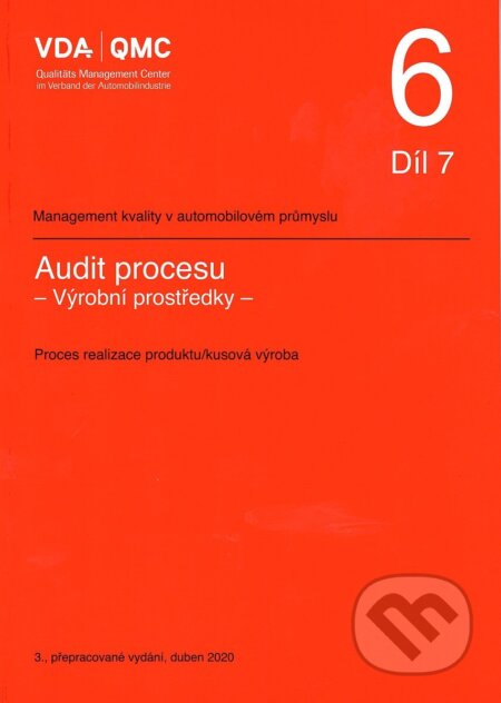 Kniha: VDA 6.7 - Audit procesu, Výrobní prostředky (Česká společnost pro jakost). Česká společnost pro jakost, 2021 Kniha: VDA 6.7 - Audit procesu, Výrobní prostředky (Česká společnost pro jakost). Česká společnost pro jakost, 2021