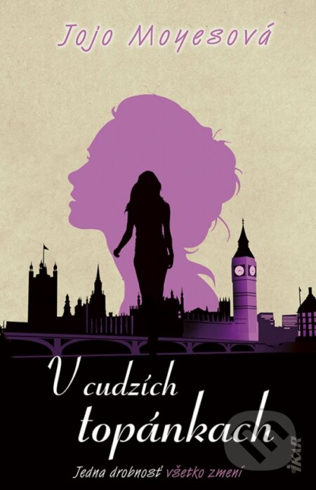 Kniha: V cudzích topánkach (Jojo Moyes). Ikar, 2024 Kniha: V cudzích topánkach (Jojo Moyes). Ikar, 2024