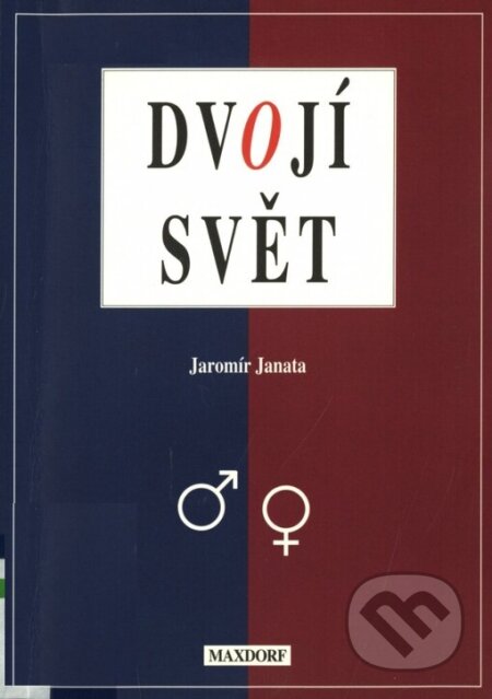 Kniha: Dvojí svět (Jaromír Janata). Maxdorf, 1999 Kniha: Dvojí svět (Jaromír Janata). Maxdorf, 1999