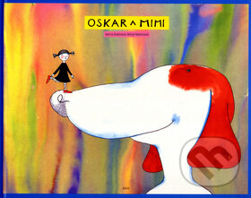 Kniha: Oskar a Mimi (Anna Neborová). Brio, 2004 Kniha: Oskar a Mimi (Anna Neborová). Brio, 2004