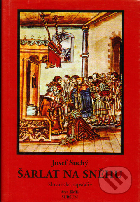 Kniha: Šarlat na sněhu (Josef Suchý). Arca JiMfa, 1999 Kniha: Šarlat na sněhu (Josef Suchý). Arca JiMfa, 1999