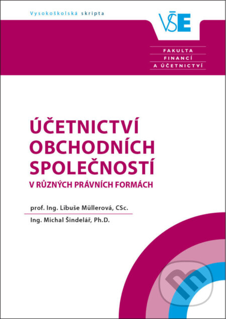 Kniha: Účetnictví obchodních společností v různých právních formách (Libuše Müllerová). Oeconomica, 2019 Kniha: Účetnictví obchodních společností v různých právních formách (Libuše Müllerová). Oeconomica, 2019