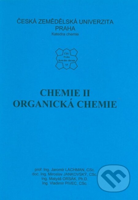 Kniha: Chemie II. (Jaroslav Lachman). Česká zemědělská univerzita v Praze, 2011 Kniha: Chemie II. (Jaroslav Lachman). Česká zemědělská univerzita v Praze, 2011