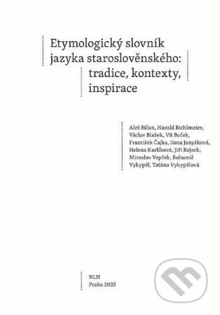 Kniha: Etymologický slovník jazyka staroslověnského (Vít Boček). Nakladatelství Lidové noviny, 2024 Kniha: Etymologický slovník jazyka staroslověnského (Vít Boček). Nakladatelství Lidové noviny, 2024