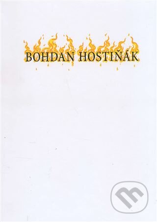 Kniha: Bohdan Hostiňák (Zora Rusinová). Koloman Kertész Bagala, 2005 Kniha: Bohdan Hostiňák (Zora Rusinová). Koloman Kertész Bagala, 2005