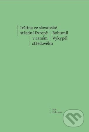 Kniha: Irština ve slovanské střední Evropě v raném středověku (Bohumil Vykypěl). Nakladatelství Lidové noviny, 2023 Kniha: Irština ve slovanské střední Evropě v raném středověku (Bohumil Vykypěl). Nakladatelství Lidové noviny, 2023
