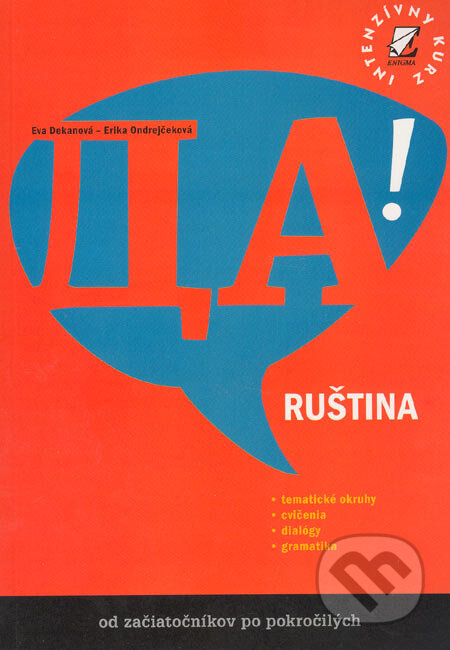 Kniha: Ruština (Erika Ondrejčeková a Eva Dekanová). Enigma, 2005 Kniha: Ruština (Erika Ondrejčeková a Eva Dekanová). Enigma, 2005