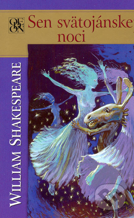 Kniha: Sen svätojánskej noci (William Shakespeare). Odeon, 2005 Kniha: Sen svätojánskej noci (William Shakespeare). Odeon, 2005