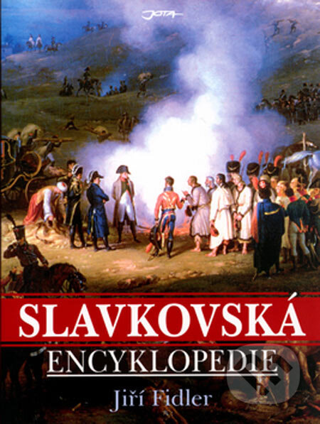 Kniha: Slavkovská encyklopedie (Jiří Fidler). Jota, 2005 Kniha: Slavkovská encyklopedie (Jiří Fidler). Jota, 2005