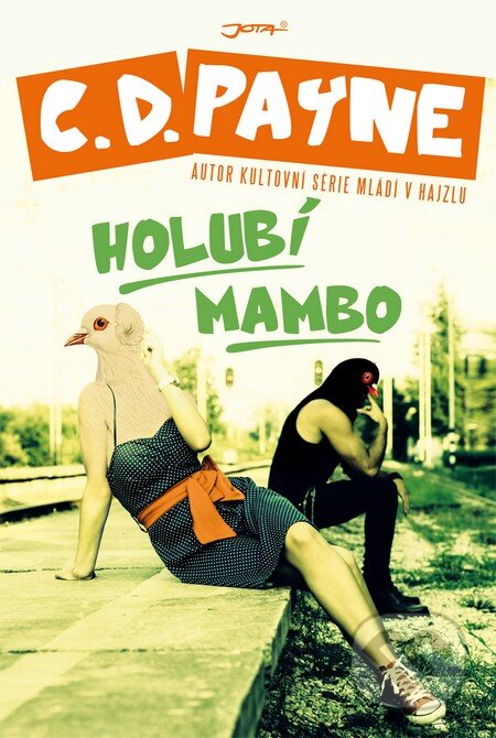 Kniha: Holubí mambo (C.D. Payne). Jota, 2005 Kniha: Holubí mambo (C.D. Payne). Jota, 2005