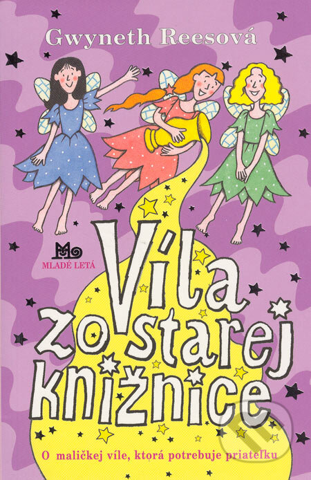 Kniha: Víla zo starej knižnice (Gwyneth Reesová). Slovenské pedagogické nakladateľstvo - Mladé letá, 2005 Kniha: Víla zo starej knižnice (Gwyneth Reesová). Slovenské pedagogické nakladateľstvo - Mladé letá, 2005