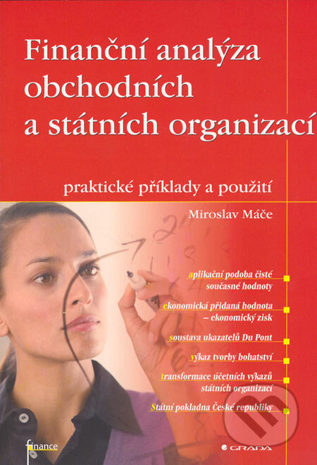 Kniha: Finanční analýza obchodních a státních organizací (Miroslav Máče). Grada, 2005 Kniha: Finanční analýza obchodních a státních organizací (Miroslav Máče). Grada, 2005