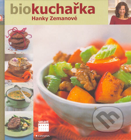 Kniha: Biokuchařka (Hana Zemanová). Grada, 2005 Kniha: Biokuchařka (Hana Zemanová). Grada, 2005