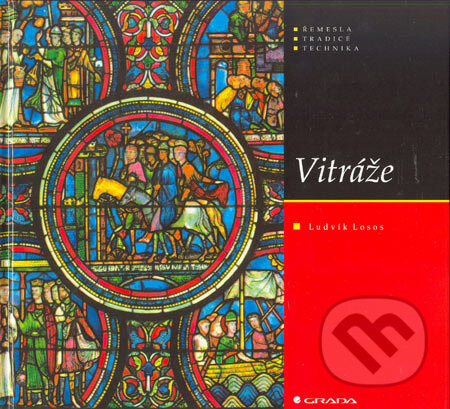 Kniha: Vitráže (Ludvík Losos). Grada, 2005 Kniha: Vitráže (Ludvík Losos). Grada, 2005