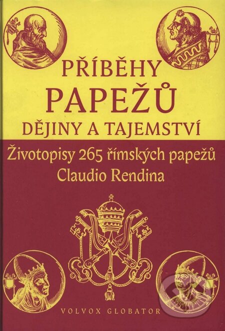 Kniha: Příběhy papežů (Claudio Rendina). Volvox Globator, 2007 Kniha: Příběhy papežů (Claudio Rendina). Volvox Globator, 2007