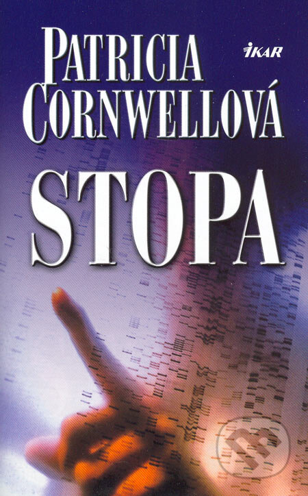 Kniha: Stopa (Patricia Cornwell). Ikar, 2005 Kniha: Stopa (Patricia Cornwell). Ikar, 2005