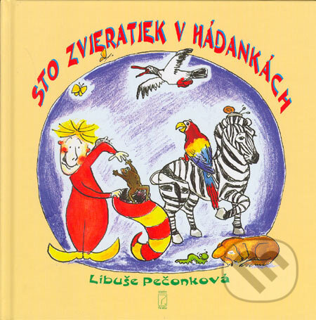 Kniha: Sto zvieratiek v hádankách (Libuše Pečonková). Poradca s.r.o., 2004 Kniha: Sto zvieratiek v hádankách (Libuše Pečonková). Poradca s.r.o., 2004